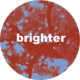 Brighter