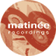 Matinée Recordings
